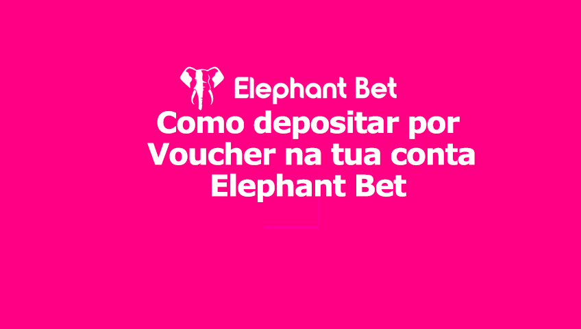 Como depositar na Elephant Bet por Voucher (Vídeo)