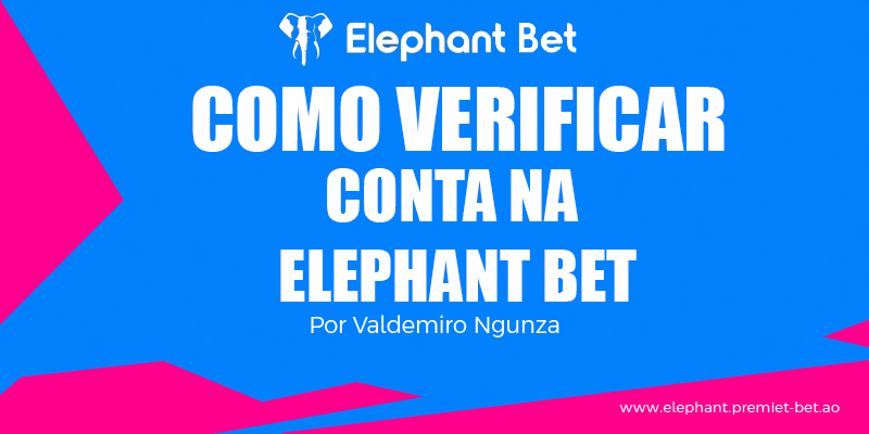 Como verificar conta na Elephant Bet
